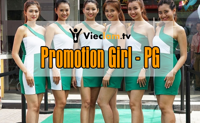 Tuyển dụng việc làm tại Promotion Girl- PG